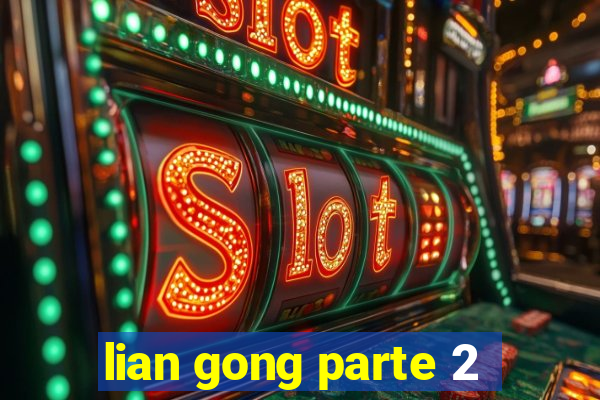 lian gong parte 2